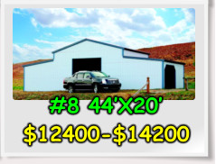 #8 44’X20’ $12400-$14200