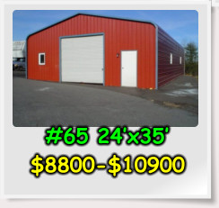 #65 24’x35’ $8800-$10900