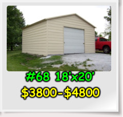 #68 18’x20’ $3800-$4800