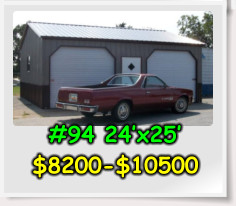 #94 24’x25’ $8200-$10500